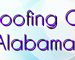 How To Get A Good Roofing Contractors In Huntsville Alabama