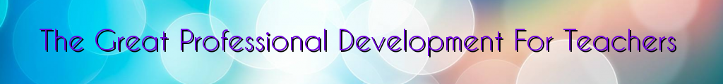 The Great Professional Development For Teachers