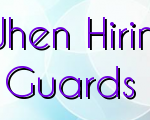 Things To Consider When Hiring Competent Private Security Guards Norwalk