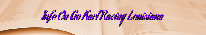 Info On Go Kart Racing Louisiana