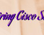 Reasons For Acquiring Cisco San Diego Training