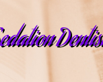 Why You Need The Sedation Dentistry Houston Provides